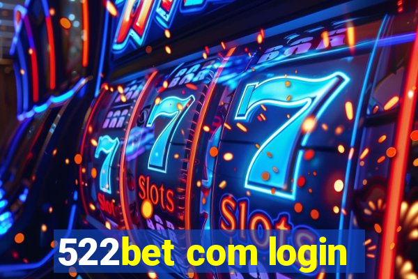 522bet com login